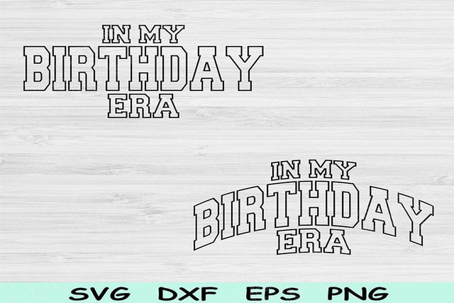 In My Birthday Era Svg Png Cut Files, Birthday Svg, Birthday Party Svg Files For Cricut, Retro Wavy Text Svg Sublimation Digital Designs SVG TiffsCraftyCreations 