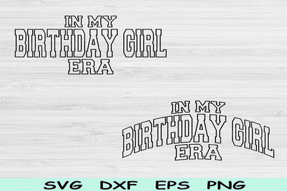 In My Birthday Girl Era Svg Png Cut Files, Birthday Svg, Birthday Girl Svg Files For Cricut, Retro Wavy Text Svg Sublimation Digital Designs SVG TiffsCraftyCreations 