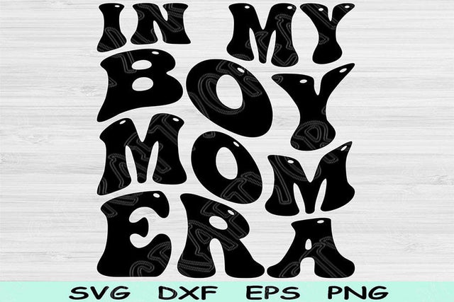 In My Boy Mom Era Svg Dxf Png Cut Files, Boy Mom Svg, Boy Mama Svg Files For Cricut, Groovy Retro Wavy Text Sublimation Digital Designs SVG TiffsCraftyCreations 