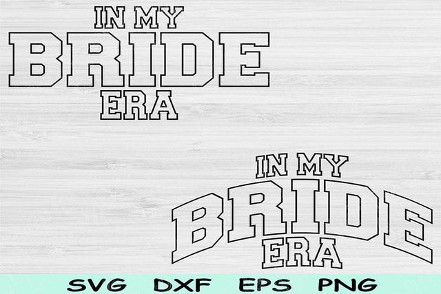 In My Bride Era Svg Dxf Png Cut File, Bride Svg, Bridal Svg Files For Cricut, Getting Married Svg Wave Block Text Sublimation Digital Design SVG TiffsCraftyCreations 