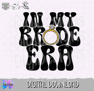 In My Bride Era svg png- Digital Download SVG DigiDezigns 