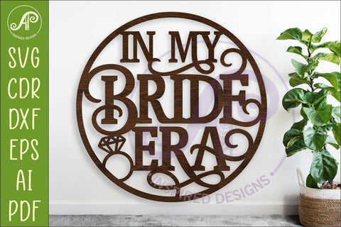 In My Bride Era SVG Sign. Bridal Shower Wall Decor for Laser SVG APInspireddesigns 
