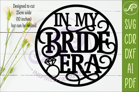 In My Bride Era SVG Sign. Bridal Shower Wall Decor for Laser SVG APInspireddesigns 