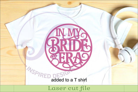 In My Bride Era SVG Sign. Bridal Shower Wall Decor for Laser SVG APInspireddesigns 