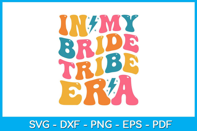 In My Bride Tribe Era SVG PNG PDF Cut File SVG Creativedesigntee 