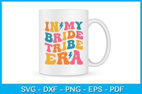 In My Bride Tribe Era SVG PNG PDF Cut File SVG Creativedesigntee 