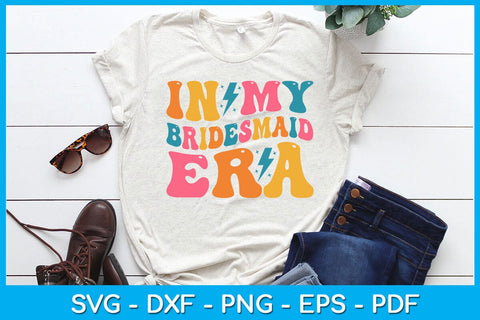 In My Bridesmaid Era SVG PNG PDF Cut File SVG Creativedesigntee 