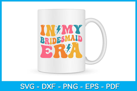 In My Bridesmaid Era SVG PNG PDF Cut File SVG Creativedesigntee 