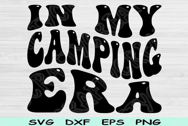 In My Camping Era Svg Png Cut Files, Camping Svg, Camper Svg Files For Cricut, Happy Camper Svg, Retro Wavy Text Sublimation Digital Designs SVG TiffsCraftyCreations 