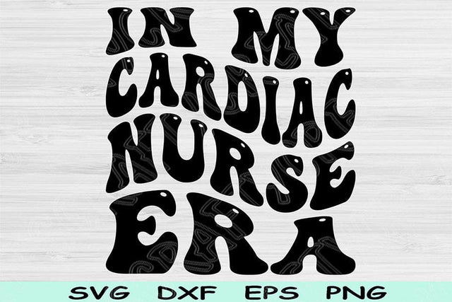 In My Cardiac Nurse Era Svg Png Cut File, Cardiac Nurse Svg, Cardiovascular Nurse Svg Files For Cricut Wavy Text Sublimation Digital Design SVG TiffsCraftyCreations 