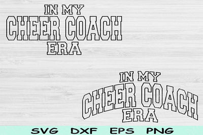 In My Cheer Coach Era Svg Dxf Png Cut Files, Cheer Coach Svg, Cheer Svg Files For Cricut, Cheer-Leading Svg Text Sublimation Digital Designs SVG TiffsCraftyCreations 
