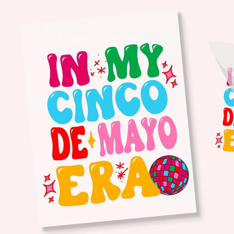 In My Cinco De Mayo Era DTF Transfer Physical So Fontsy T-Shirt Iron-On Transfer Shop