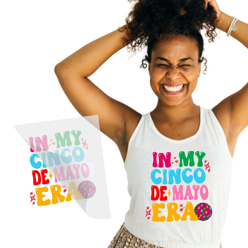 In My Cinco De Mayo Era DTF Transfer Physical So Fontsy T-Shirt Iron-On Transfer Shop