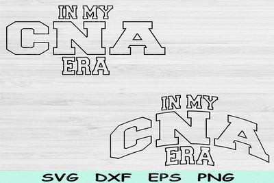 In My Cna Era Svg Dxf Png Cut Files, Cna Svg, Certified Nursing Assistant Svg Files For Cricut Wave Block Text Sublimation Digital Designs SVG TiffsCraftyCreations 