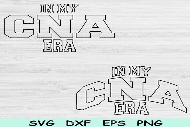 In My Cna Era Svg Dxf Png Cut Files, Cna Svg, Certified Nursing Assistant Svg Files For Cricut Wave Block Text Sublimation Digital Designs SVG TiffsCraftyCreations 