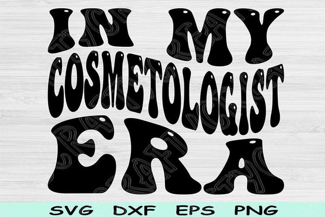 In My Cometologist Era Svg Dxf Png Cut Files, Cometologist Svg, Cosmetology Svg Files For Cricut Retro Wavy Text Sublimation Digital Designs SVG TiffsCraftyCreations 