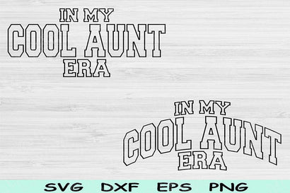 In My Cool Aunt Era Svg Dxf Png Cut Files, Aunt Svg, Cool Auntie Svg Files For Cricut, Groovy Retro Wavy Text Sublimation Digital Designs SVG TiffsCraftyCreations 