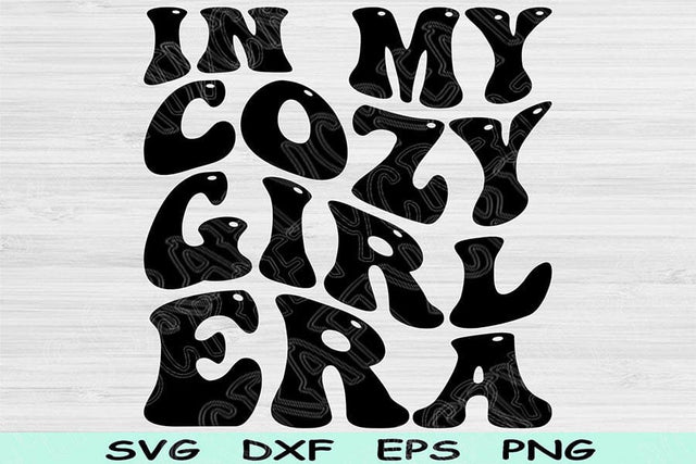 In My Cozy Girl Era Svg Dxf Png Cut Files, Cozy Girl Svg, Cozy Era Svg Files For Cricut, Groovy Retro Wavy Text Sublimation Digital Designs SVG TiffsCraftyCreations 