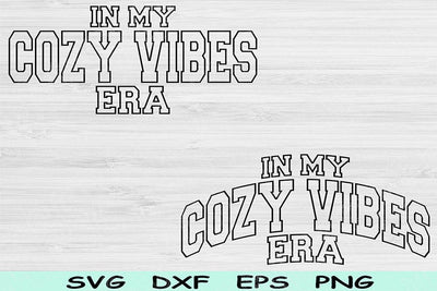 In My Cozy Vibes Era Svg Dxf Png Cut Files, Cozy Vibes Svg, Cozy Girl Svg Files For Cricut, Cozy Svg Wave Text Sublimation Digital Design SVG TiffsCraftyCreations 