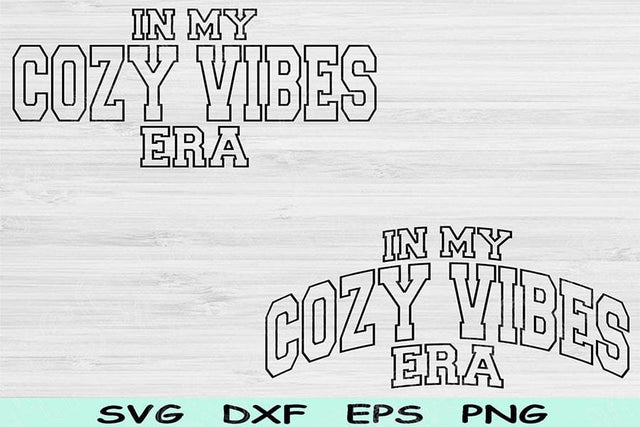 In My Cozy Vibes Era Svg Dxf Png Cut Files, Cozy Vibes Svg, Cozy Girl Svg Files For Cricut, Cozy Svg Wave Text Sublimation Digital Design SVG TiffsCraftyCreations 