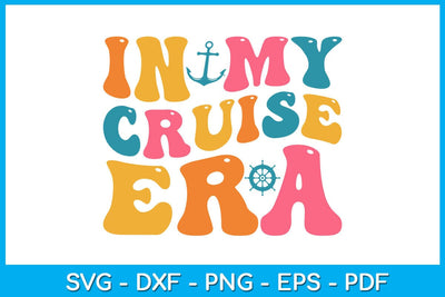 In My Cruise Era SVG PNG PDF Cut File SVG Creativedesigntee 