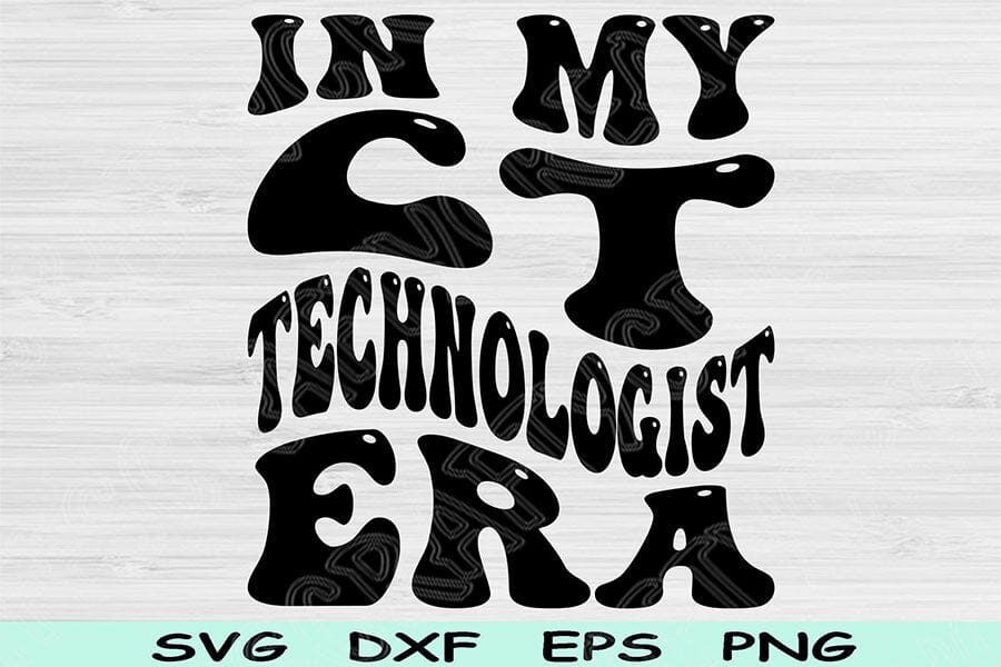 Ct Tech Sign In My CT Technologist Era Svg Png Cut Files, CT Technologist Svg, CT ...