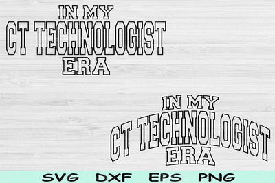 In My CT Technologist Era Svg Png Cut Files, CT Technologist Svg, CT Tech Svg Files For Cricut Wave Block Text Sublimation Digital Designs SVG TiffsCraftyCreations 