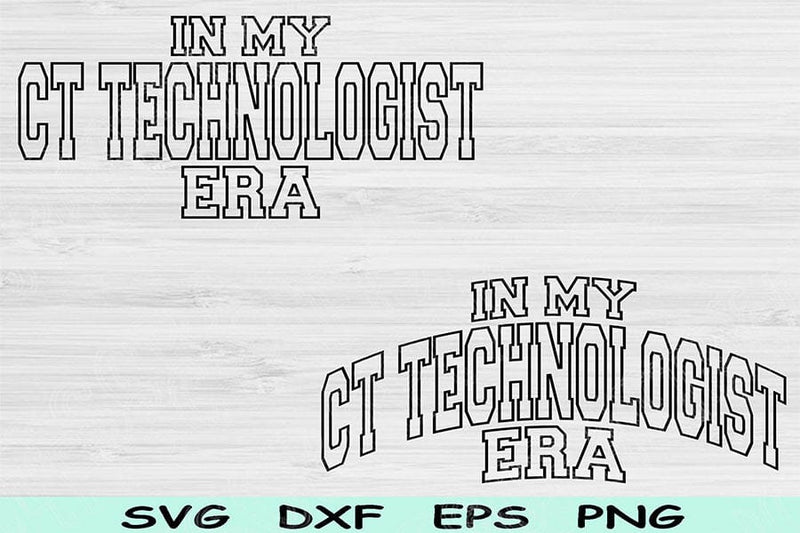 Ct Tech Sign In My CT Technologist Era Svg Png Cut Files, CT Technologist Svg, CT ...
