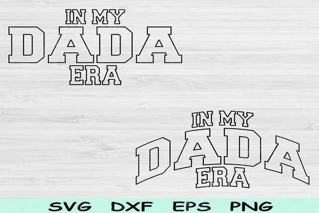 In My Dada Era Svg Dxf Png Cut Files, Dad Svg, Daddy Svg Files For Cricut, Dad Life Svg, Groovy Retro Wavy Text Sublimation Digital Designs SVG TiffsCraftyCreations 