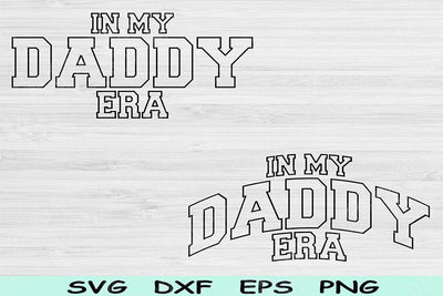 In My Daddy Era Svg Dxf Png Cut Files, Dad Svg, Dad Life Svg Files For Cricut, Groovy Retro Wavy Text Shirt Sublimation Digital Designs SVG TiffsCraftyCreations 