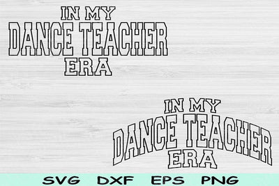 In My Dance Teacher Era Svg Png Cut Files, Dance Teacher Svg, Dance Svg Files For Cricut, Dance Coach Svg Text Sublimation Digital Designs SVG TiffsCraftyCreations 