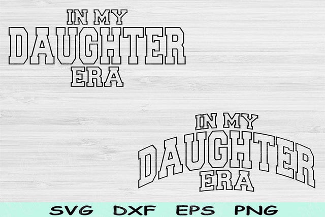 In My Daughter Era Svg Png Cut Files, Daughter Svg, Daughter Life Svg Files For Cricut, Groovy Retro Wavy Text Sublimation Digital Designs SVG TiffsCraftyCreations 
