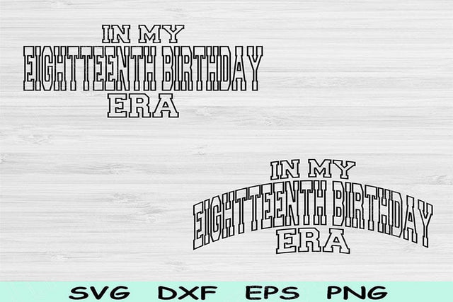 In My Eighteenth Birthday Era Svg Cut Files, 18th Birthday Svg, Teenager Svg Files For Cricut, Eighteenth Birthday Svg Retro Wavy Text Svg SVG TiffsCraftyCreations 