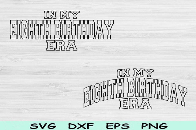 In My Eighth Birthday Era Svg Dxf Png Cut Files, 8th Birthday Svg, 8 Year Old Svg Files For Cricut, Eighth Birthday Svg, Retro Wavy Text Svg SVG TiffsCraftyCreations 
