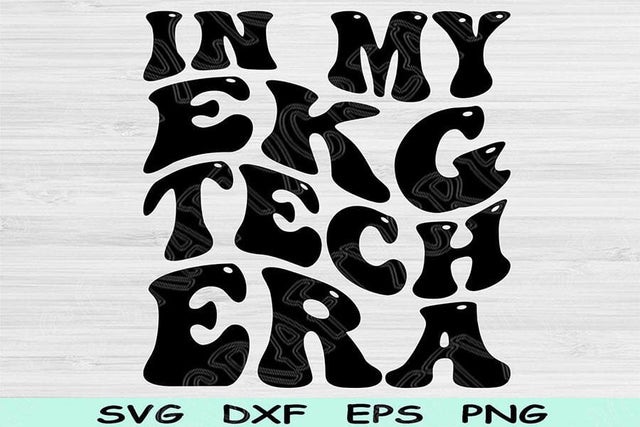 In My EKG Tech Era Svg Dxf Png Cut Files, EKG Tech Svg, Cardiology Svg Files For Cricut, Groovy Retro Wavy Text Sublimation Digital Designs SVG TiffsCraftyCreations 