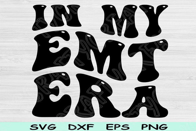 In My EMT Era Svg Dxf Png Cut File, EMT Svg, Paramedic Svg Files For Cricut, First Responder Svg Retro Wavy Text Sublimation Digital Designs SVG TiffsCraftyCreations 
