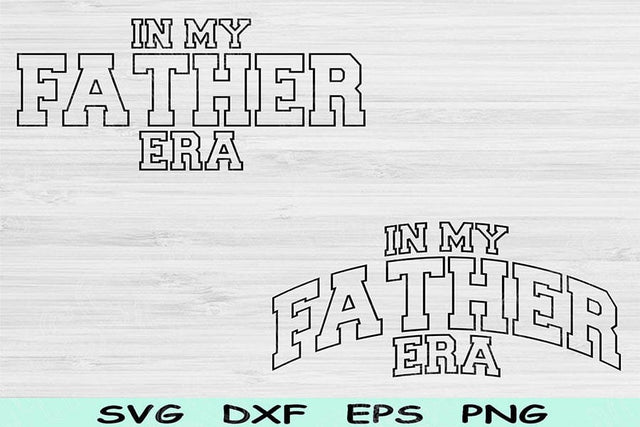 In My Father Era Svg Dxf Png Cut Files, Father Svg, Dad Svg Files For Cricut, Daddy Svg Groovy Retro Wavy Text Sublimation Digital Designs SVG TiffsCraftyCreations 