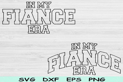 In My Fiance Era Svg Dxf Png Cut Files, Fiance Svg, Engaged Svg Files For Cricut, Getting Married Svg Wave Text Sublimation Digital Designs SVG TiffsCraftyCreations 