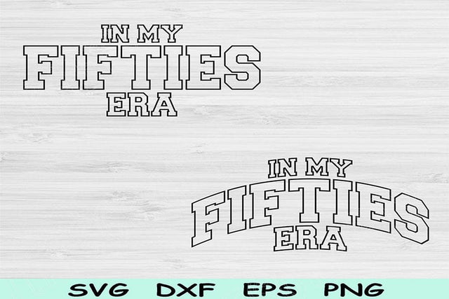 In My Fifties Era Svg Dxf Png Cut File, 50th Birthday Svg, Fifty Svg Files For Cricut, Retro Wavy Text Svg Sublimation Shirt Digital Designs SVG TiffsCraftyCreations 