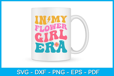 In My Flower Girl Era SVG PNG PDF Cut File SVG Creativedesigntee 