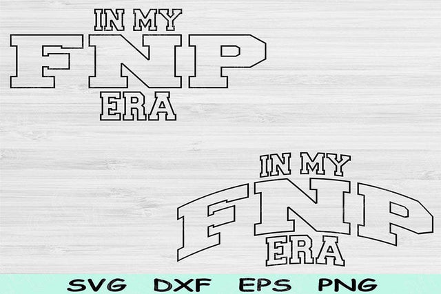In My FNP Era Svg Dxf Png Cut Files, FNP Svg, Family Nurse Svg Files For Cricut, Nurse Practitioner Wave Text Sublimation Digital Designs SVG TiffsCraftyCreations 