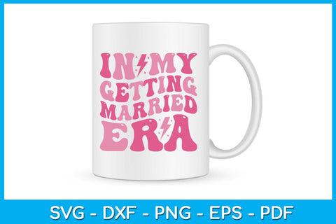 In My Getting Married Era SVG PNG PDF Cut File SVG Creativedesigntee 
