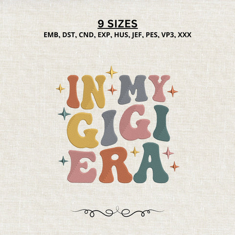 In My Gigi Era Embroidery Design – Retro Colorful Grandma Typography Machine Embroidery File Embroidery/Applique DESIGNS PatternFeed8 