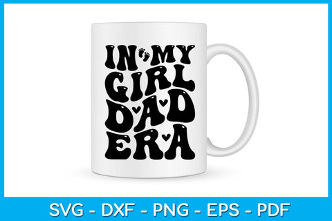 In My Girl Dad Era SVG PNG PDF Cut File SVG Creativedesigntee 