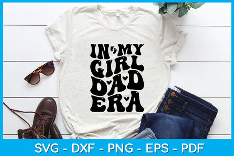 In My Girl Dad Era SVG PNG PDF Cut File SVG Creativedesigntee 
