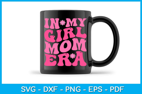 In My Girl Mom Era SVG PNG PDF Cut File SVG Creativedesigntee 