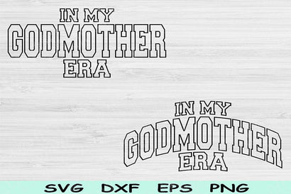 In My Godmother Era Svg Dxf Png Cut Files, Godmother Svg, Godmother Shirt Svg Files For Cricut, Retro Wavy Text Sublimation Digital Designs SVG TiffsCraftyCreations 