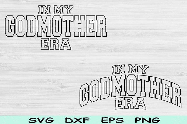 In My Godmother Era Svg Dxf Png Cut Files, Godmother Svg, Godmother Shirt Svg Files For Cricut, Retro Wavy Text Sublimation Digital Designs SVG TiffsCraftyCreations 
