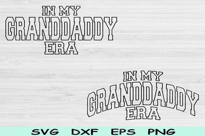 In My Granddaddy Era Svg Dxf Png Cut Files, Granddaddy Svg, Papa Svg Files For Cricut, Groovy Retro Wavy Text Sublimation Digital Designs SVG TiffsCraftyCreations 