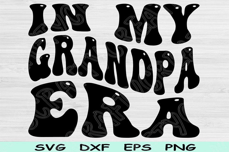 In My Grandpa Era Svg Dxf Png Cut Files, Grandpa Svg, Papa Svg Files ...